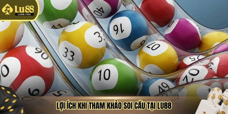 Lợi ích khi tham khảo soi cầu tại LU88