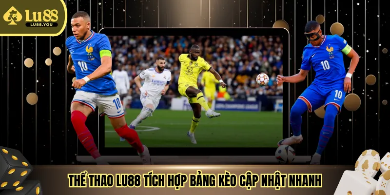 Thể thao LU88 tích hợp bảng kèo cập nhật nhanh