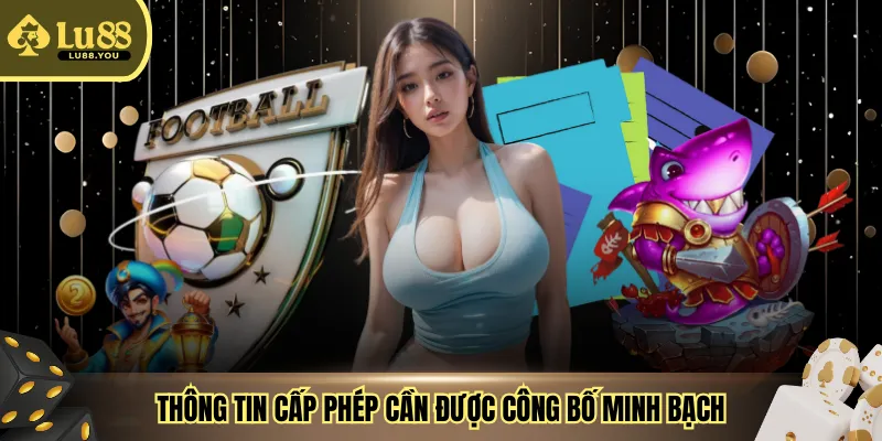 Thông tin cấp phép cần được công bố minh bạch