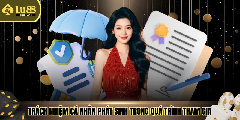 Trách nhiệm cá nhân phát sinh trong quá trình tham gia
